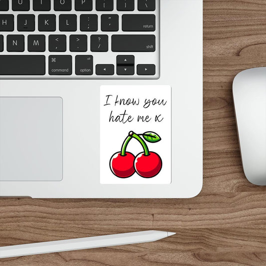I Know You Hate Me x Sticker – Cheeky Cherry Vinyl Decal - mezetto KEOLIX KEOLIX