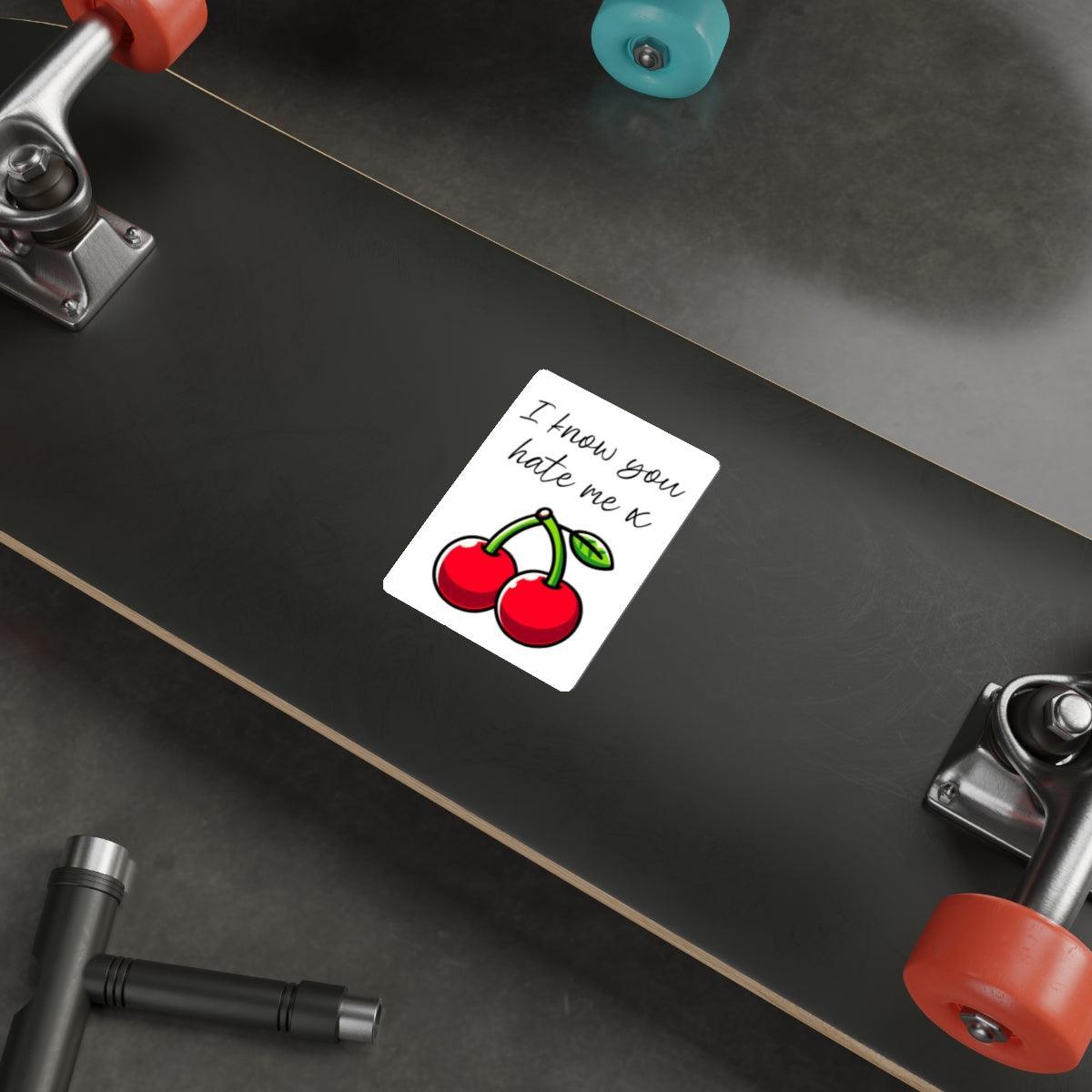 I Know You Hate Me x Sticker – Cheeky Cherry Vinyl Decal - mezetto KEOLIX KEOLIX