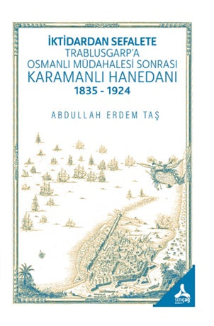İktidardan Sefalete Trablusgarp'a Osmanlı Müdahalesi Sonrası Karamanlı Hanedani 1835-1924