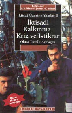 İktisadi Kalkınma Krizi ve İstikrar: İktisat Üzerine Yazılar II