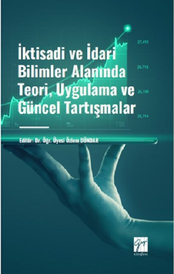 İktisadi ve İdari Bilimler Alanında Teori, Uygulama ve Güncel Tartışmalar