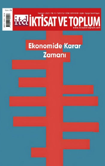 İktisat ve Toplum Dergisi 152. Sagt: Ekonomide Karar Zamanı