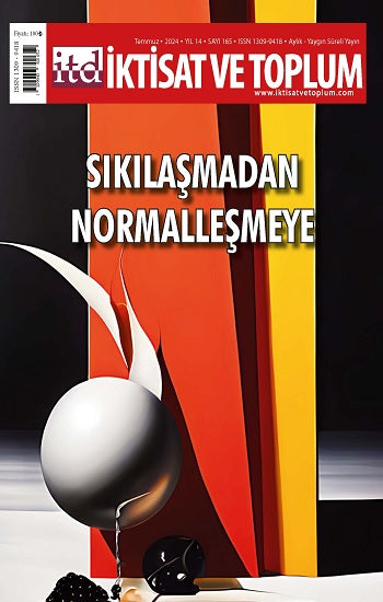 İktisat ve Toplum Dergisi 165. Sayı Sıkılaşmadan Normalleşmeye
