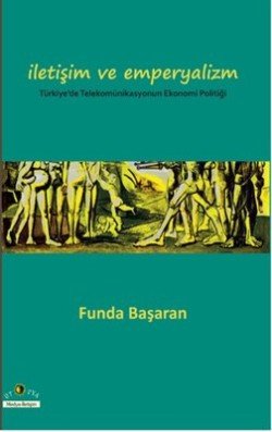 İletişim ve Emperyalizm Türkiye’de Telekomünikasyounun Ekonomi - Politiği - mezetto
