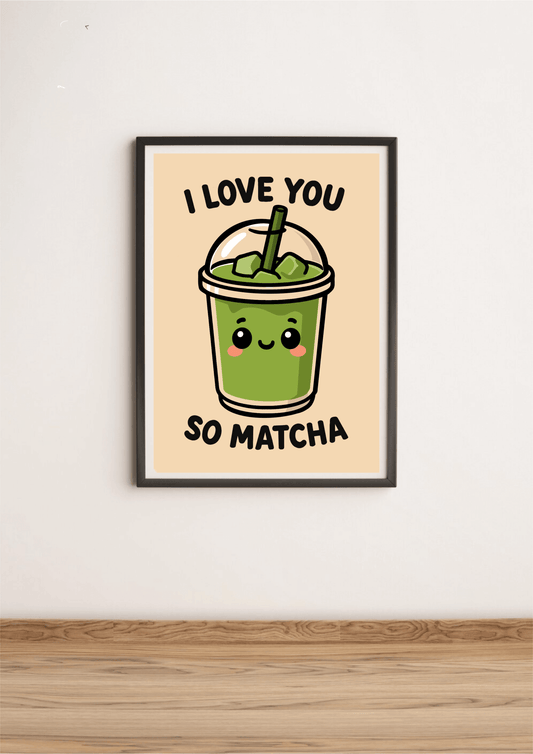 I Love You So Matcha Art Print – Kawaii Matcha Wall Art - mezetto KEOLIX KEOLIX