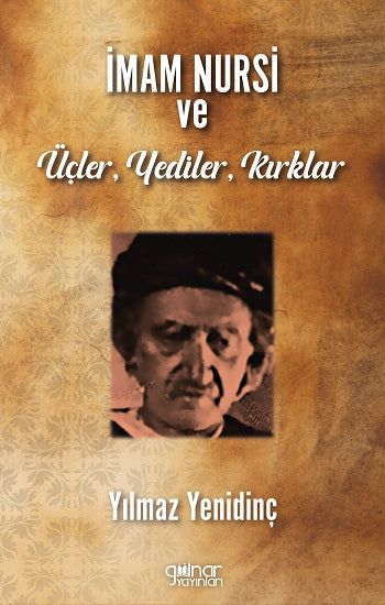 İmam Nursi Ve Üçler, Yediler, Kırklar