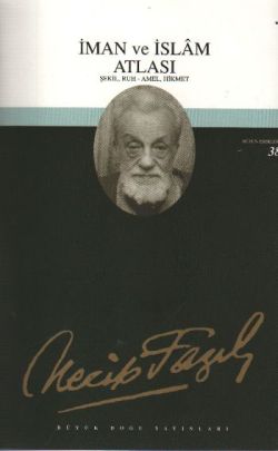 İman ve İslam Atlası: 32 – Necip Fazıl Bütün Eserleri