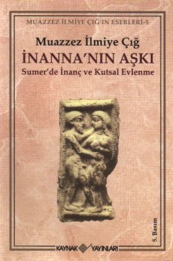 İnanna'nın Aşkı Sümer'de İnanç ve Kutsal Evlenme