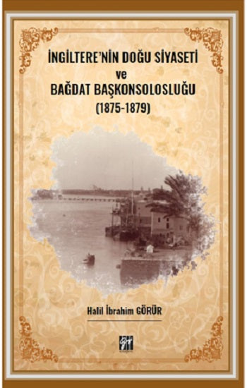 İngiltere' nin Doğu Siyaseti ve Bagdat Başkonsolosluğu (1875–1879)