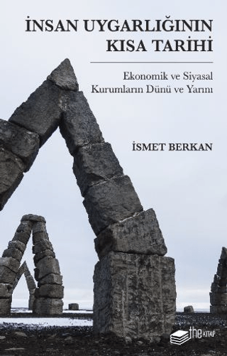 İnsan Uygarlığının Kısa Tarihi: Ekonomik ve Siyasal Kurumların Dünü ve Yarını