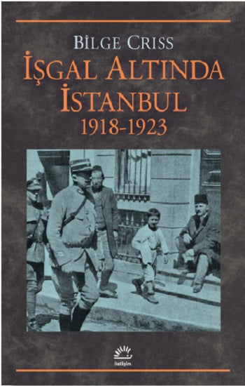 İşgal Altında İstanbul 1918 -1923