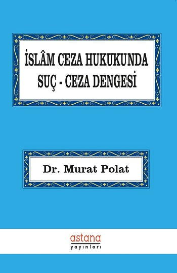 İslam Ceza Hukukunda Suç Ceza Dengesi