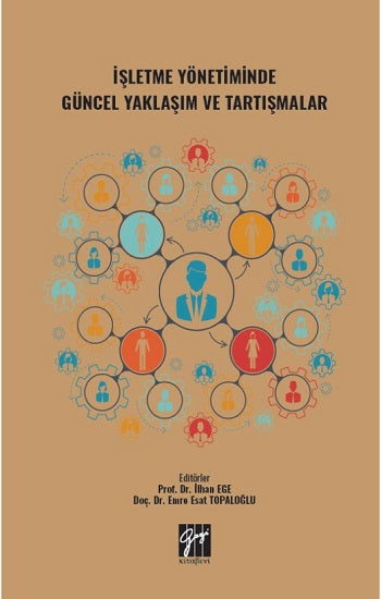 İşletme Yönetiminde Güncel Yaklaşım ve Tartışmalar