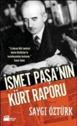 İsmet Paşa’nın Kürt Raporu - mezetto
