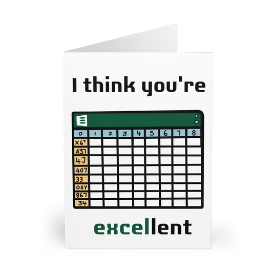 I Think You’re EXCELlent – Funny Spreadsheet Pun Card - mezetto KEOLIX KEOLIX
