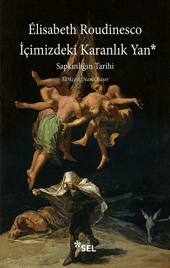 İçimizdeki Karanlık Yan - Sapkınlığın Tarihi - Sel Yayıncılık Kitap