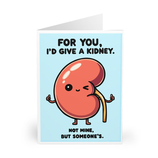 I'd Give You a Kidney Card – Funny Love & Friendship - mezetto KEOLIX KEOLIX