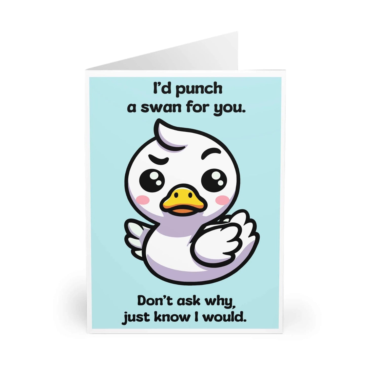 I’d Punch a Swan for You – Funny Friendship Card - mezetto KEOLIX KEOLIX