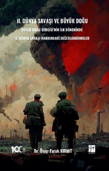 II. Dünya Savaşı Ve Büyük Doğu Büyük Doğu Dergisi'nin İlk Döneminde II. Dünya Savaşı Hakkında Değerlendirmeler