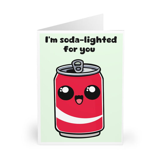 I'm Soda - lighted for You – Funny Celebration Greeting Card - mezetto KEOLIX KEOLIX