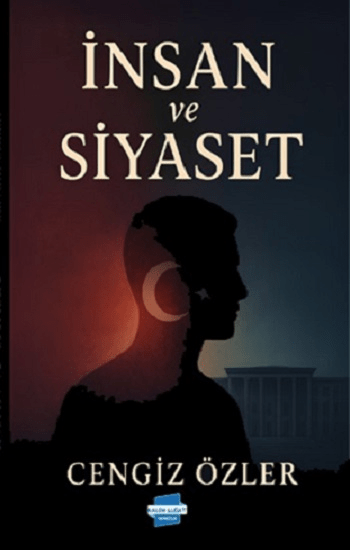 İnsan ve Siyaset - Kalem Lügat Yayıncılık Kitap