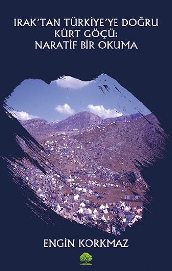 Irak’tan Türkiye’ye Doğru Kürt Göçü: Naratif Bir Okuma