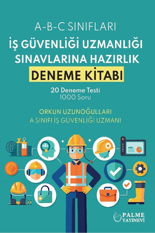 İş Güvenliği Uzmanlığı Sınavlarına Hazırlık Deneme Kitabı - Palme Yayınevi Kitap