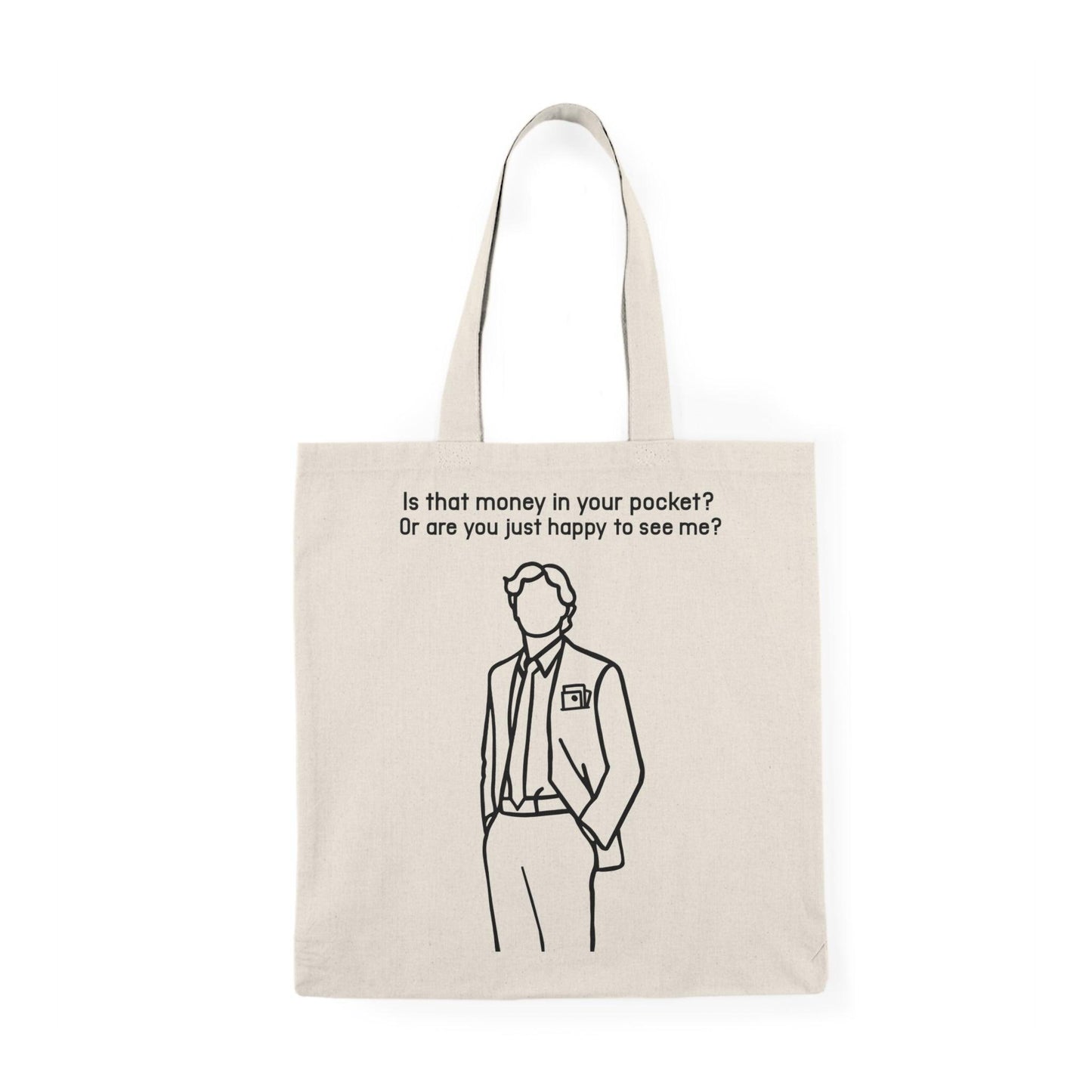 Is That Money in Your Pocket? Tote Bag – Funny Bold Gift - mezetto KEOLIX KEOLIX