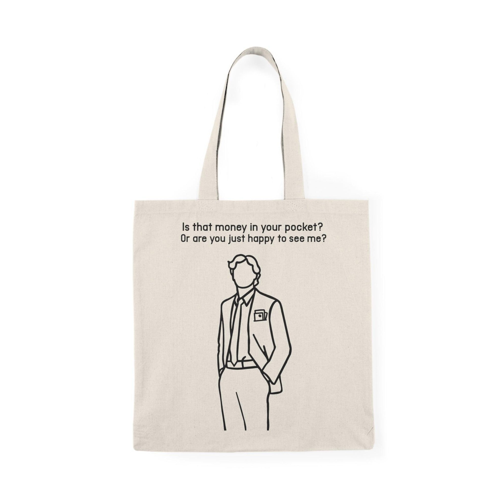 Is That Money in Your Pocket? Tote Bag – Funny Bold Gift - mezetto KEOLIX KEOLIX