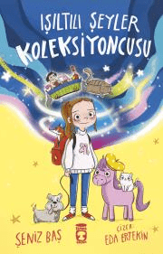 Işıltılı Şeyler Koleksiyoncusu - Timaş Çocuk Kitap