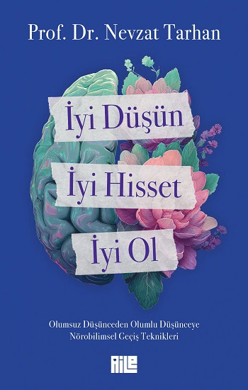 İyi Düşün, İyi Hisset, İyi Ol - Aile Yayınları Kitap