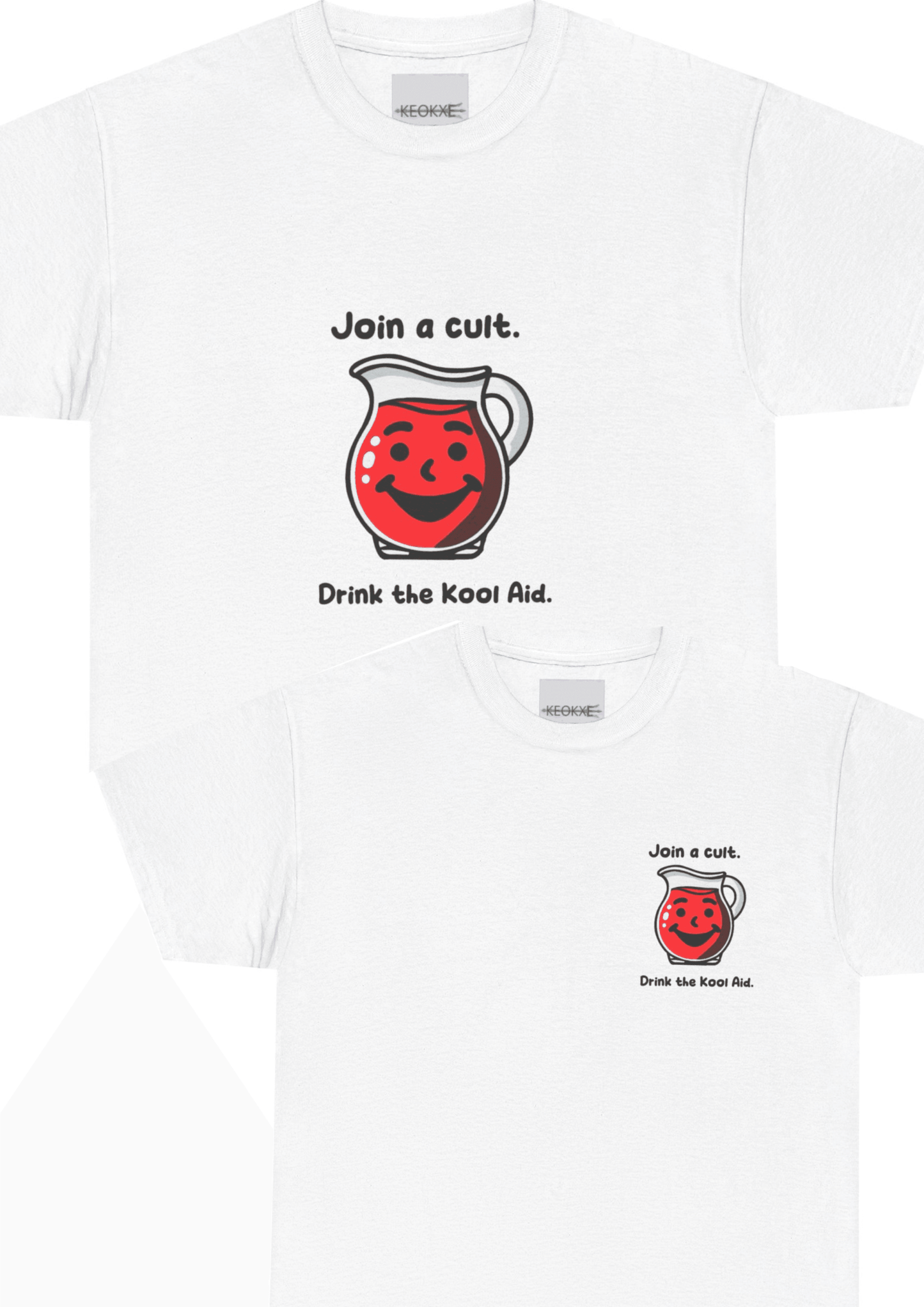 Join a Cult, Drink the Kool - Aid – Dark Humor Tee - mezetto KEOLIX KEOLIX