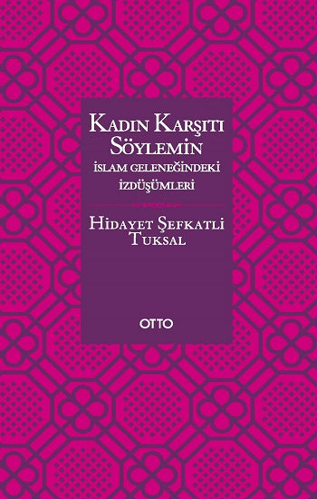 Kadın Karşıtı Söylemin İslam Geleneğindeki İzdüşümleri