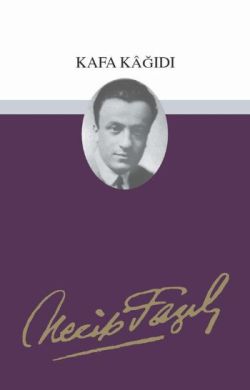 Kafa Kağıdı: 5 - Necip Fazıl Bütün Eserleri