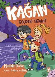 Kağan Göldeki Hayalet - Timaş Çocuk Kitap