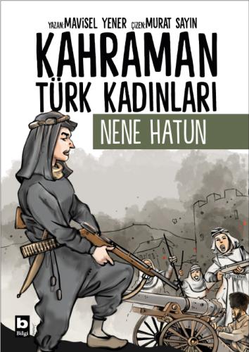 Kahraman Türk Kadınları - Nene Hatun