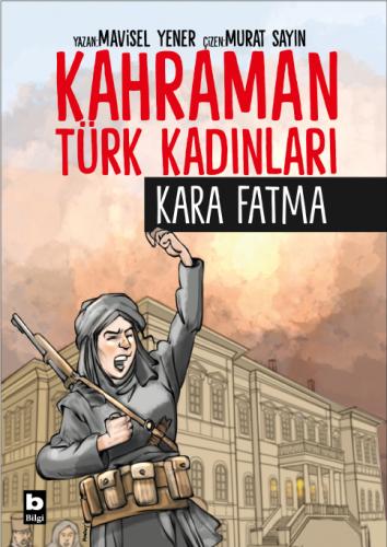 Kahraman Türk KadınlarıKara Fatma