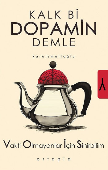 Kalk Bi Dopamin Demle Kitabı Serkan Karaismailoğlu - Ortapia Elma Yayınevi - Mezetto.co.uk - Türkçe Popüler Bilim İngiltere