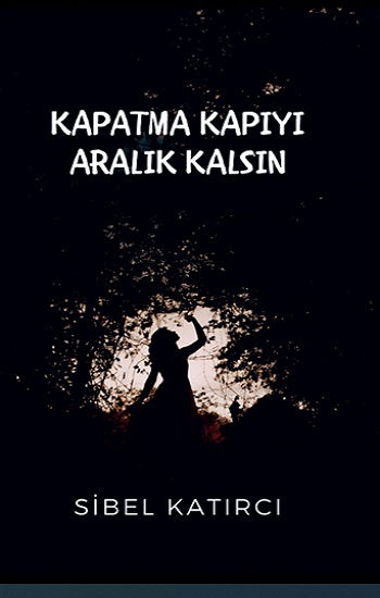 Kapatma Kapıyı Aralık Kalsın