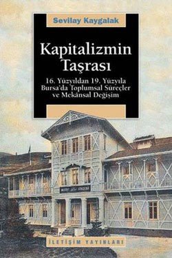 Kapitalizmin Taşrası: 16. Yüzyıldan 19. Yüzyıla Bursa'da Toplumsal Süreçler ve Mekansal Değişim - mezetto