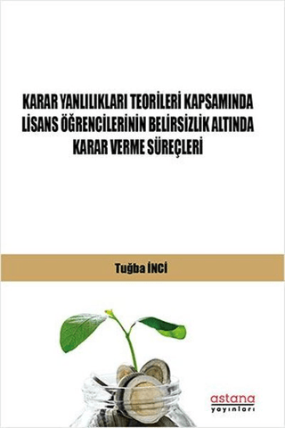 Karar Yanlıkları Teori Kapsamında Lisansın Belirsizliği Altında Karar Verme Süreçleri