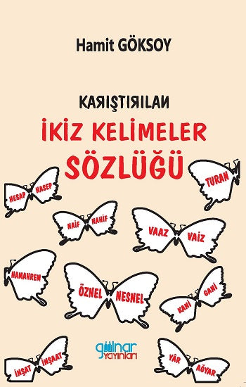 Karıştırılan İkiz Kelimeler Sözlüğü