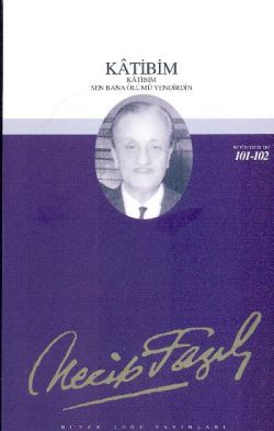 Katibim: 83 - Necip Fazıl Bütün Eserleri