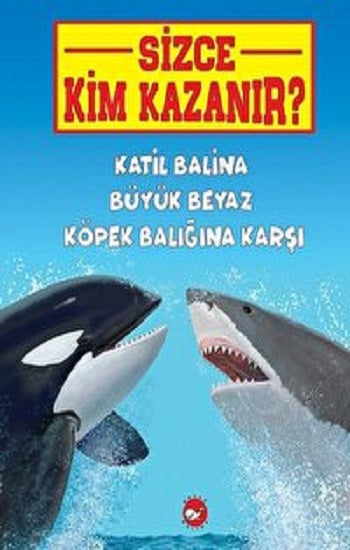 Katil Balina Büyük Beyaz Köpek Balığı Karşı - Sizce Kim Kazanır?