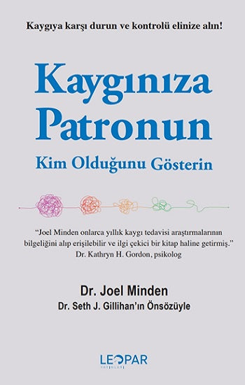 Kaygınıza Patronun Kim Olduğunu Gösterin