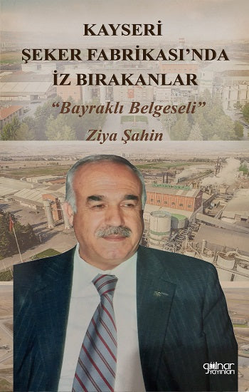 Kayseri Şeker Fabrikası'nda İz Bırakanlar „Bayraklı Belgeseli“