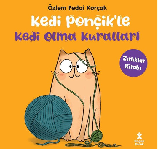 Kedi Ponçik’le Kedi Olma Kuralları - Zıtlıklar Kitabı