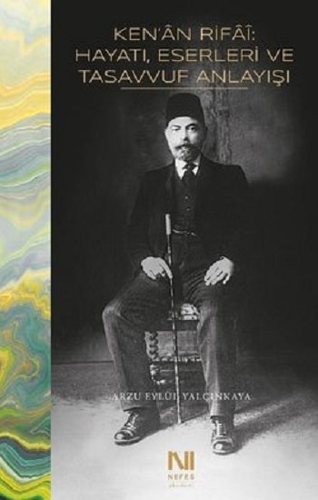 Ken'an Rifai -Hayatı, Eserleri ve Tasavvuf Anlayışı