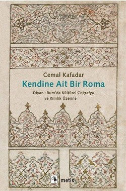 Kendine Ait Bir Roma - Diyar-ı Rum'da Kültürel Coğrafya ve Kimlik Üzerine