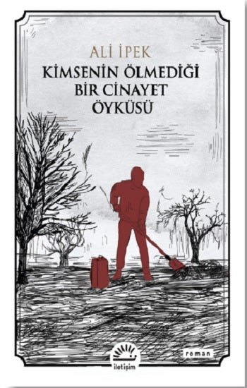 Kimsenin Ölmediği Bir Cinayet Öyküsü